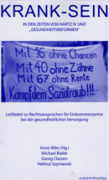 Kranksein in Zeiten von Hartz IV und Gesundheitsreformen
